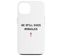 Custodia per iPhone 13 He STILL Does Miracles - Christian Faith Motivation Reminder