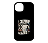Custodia per iPhone 13 Ho pulito ieri scusa ti sei perso divertente
