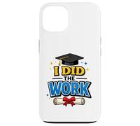 Custodia per iPhone 13 I Did The Work Graduation Cap Proud Graduate Design Tee