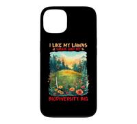 Custodia per iPhone 13 I LIKE MY LAWNS SMALL AND MY BIODIVERSITY BIG
