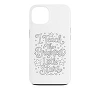 Custodia per iPhone 13 I Teach the Brightest Little Stars - School Coloring Craft