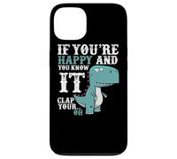 Custodia per iPhone 13 If You're Happy and You Know It Clap Your Oh - Funny Trex