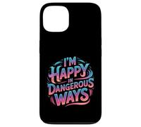 Custodia per iPhone 13 I'm Happy In Dangerous Ways Chaotic Behavior Energy ||-
