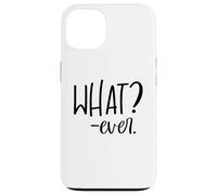 Custodia per iPhone 13 Im Just Saying Whatever Sign that Says What Ever Sarcastic