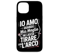 Custodia per iPhone 13 Io Amo Quando Mia Moglie Mi Lascia Tirare Con L Arco