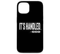 Custodia per iPhone 13 IT IS HANDLED By God Cute Text Designed