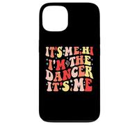 Custodia per iPhone 13 It's Me Hi I'm The Dancer It's Me