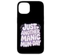Custodia per iPhone 13 Just Another Manic Mum Day Funny Mom Citazione