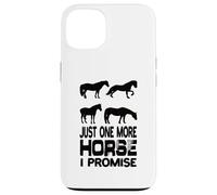 Custodia per iPhone 13 Just One More Horse I Promise Equitazione Equitazione