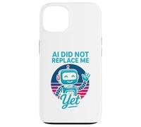 Custodia per iPhone 13 L’IA non mi ha ancora sostituito - AI Did Not Replace Me Yet
