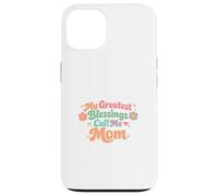 Custodia per iPhone 13 Le mie più grandi benedizioni chiamami mamma, perfetta per la festa della mamma