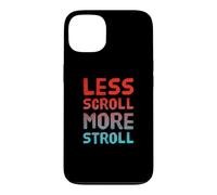 Custodia per iPhone 13 Less Scroll More Stroll Nature Lover Outdoor Lifestyle Citazione