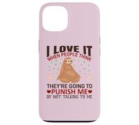 Custodia per iPhone 13 Maglietta con scritta in inglese "I Love It When People Think Sloths Lover", idea regalo