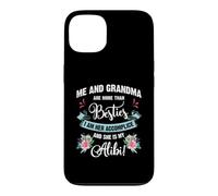 Custodia per iPhone 13 Me And Grandma Are More Than Besties, She Is My Alibi