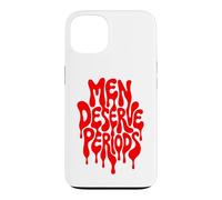Custodia per iPhone 13 Men Deserve Periods Too Funny Sarcastic Protest Humor