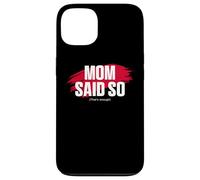 Custodia per iPhone 13 Mom's Favorite Funny Mother's Day, Mom Said so