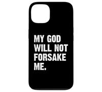 Custodia per iPhone 13 My God Will Not Forsake Me