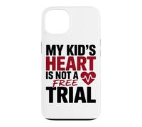 Custodia per iPhone 13 MY KID'S HEART IS NOT A FREE TRIAL