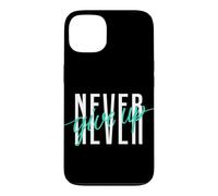 Custodia per iPhone 13 Never Ever Give Up Cool Inspirational Motivational Quotes