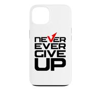 Custodia per iPhone 13 Never Ever Give Up Inspirational Motivational Quotes Sayings