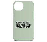 Custodia per iPhone 13 Nobody Cares Until Rich Citazione Sarcasmo