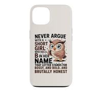 Custodia per iPhone 13 Non discutere mai con una ragazza bassa che ha un simpatico design a forma di gufo con la lettera «B»