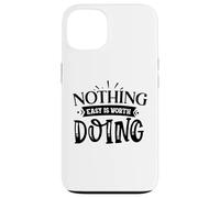Custodia per iPhone 13 Nothing Easy Is Worth Doing Motivation Citazione Grit Mindset