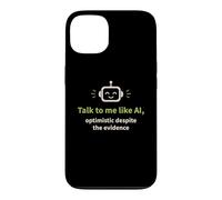 Custodia per iPhone 13 Parla con me come AI, Ottimista Nonostante le prove
