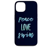 Custodia per iPhone 13 Peace Love Swim Life Nuotatore Sport acquatici