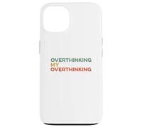 Custodia per iPhone 13 Pensare troppo Il mio pensiero eccessivo Divertente Overthinker Ansioso Preoccupazione