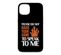 Custodia per iPhone 13 Please Do Not Raise Your Hand Speak To Me Sarcastic Funny