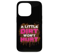 Custodia per iPhone 13 Pro A little dirt wont hurt Muddy Race Mud Run