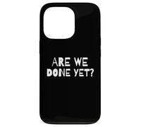 Custodia per iPhone 13 Pro Abbiamo ancora finito? Divertente meme sarcastico per adolescenti impazienti