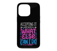 Custodia per iPhone 13 Pro Accepting It Because What Else Can I Do La realtà sopravvive