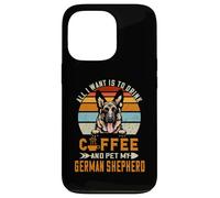 Custodia per iPhone 13 Pro All I Want Is To Drink Coffee And Pet My Dog German Shepherd