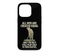 Custodia per iPhone 13 Pro All Men Are Created Equal Only The Best Still Play Golf
