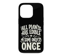 Custodia per iPhone 13 Pro All Plants are Edible Some Only Once Funny Nature Humor