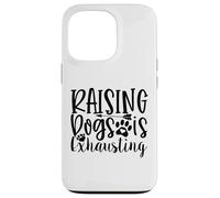 Custodia per iPhone 13 Pro Allevare cani è estenuante per gli amanti dei cani umorismo