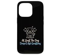 Custodia per iPhone 13 Pro Almeno il cane non fa domande Proprietario del cane