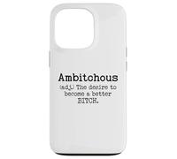 Custodia per iPhone 13 Pro Ambitchous Sign,Definition The Desire to Be a Better Bitch