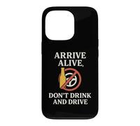 Custodia per iPhone 13 Pro Arrive Alive, Don't Drink & Drive | Regalo per la consapevolezza della sicurezza