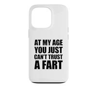 Custodia per iPhone 13 Pro At My Age You Just Can't Trust A Fart