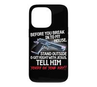 Custodia per iPhone 13 Pro Before You Break Into My House Stand Outside - 2nd Amendment