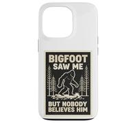 Custodia per iPhone 13 Pro Bigfoot mi ha visto ma nessuno gli crede Sasquatch Divertente