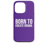 Custodia per iPhone 13 Pro Born to Create Drama Funny Citazione Sarcasmo Umorismo