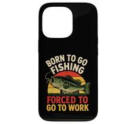 Custodia per iPhone 13 Pro Born To Go Fishing Forced To Go To Work - Funny Pescatori