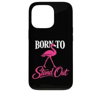 Custodia per iPhone 13 Pro Born To Stand Out fenicottero rosa frase grafica