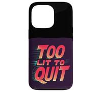 Custodia per iPhone 13 Pro Bright Too lit to Quit Dichiarazione