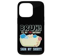 Custodia per iPhone 13 Pro Bruh Its My 7th Birthday Signature Milestone Keepsake Fun