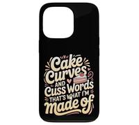 Custodia per iPhone 13 Pro Cake Curves And Cuss Words That's What I'm Made Of -